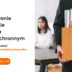 Zwolnienie pracownika w okresie ochronnym? Poznaj 5 wyjątków!