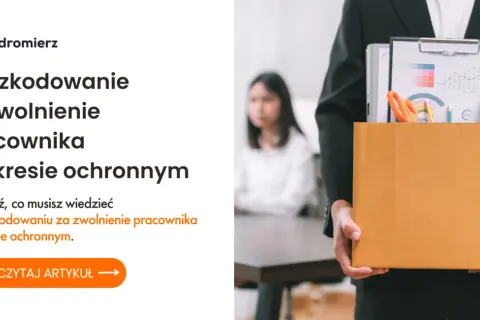Zwolnienie pracownika w okresie ochronnym? Poznaj 5 wyjątków!